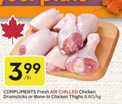 COMPLIMENTS Fresh AIR-CHILLED Chicken Drumsticks or Bone-In Chicken Thighs