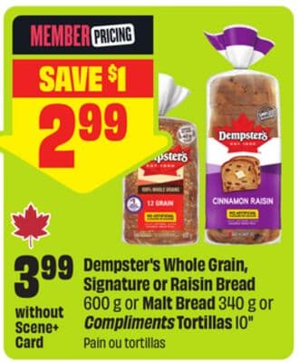 Dempster's Whole Grain, Signature or Raisin Bread 600 g or Malt Bread 340 g or Compliments Tortillas 10"